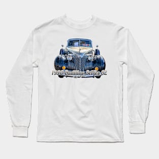 1940 Cadillac Series 62 Sedan Long Sleeve T-Shirt